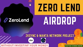 ZeroLend Airdrop | Zksync & Manta Airdrop #zksync #mantanetwork