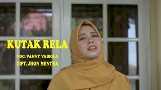 KUTAK RELA (CIPT.JHON MENTHA) - VANNY VABIOLA COVER