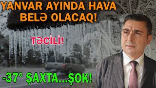 Yanvar Ayında Hava Belə Olacaq -37 Şaxta?