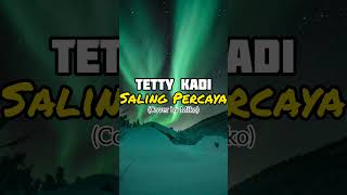 Tetty Kadi  Saling Percaya  shorts