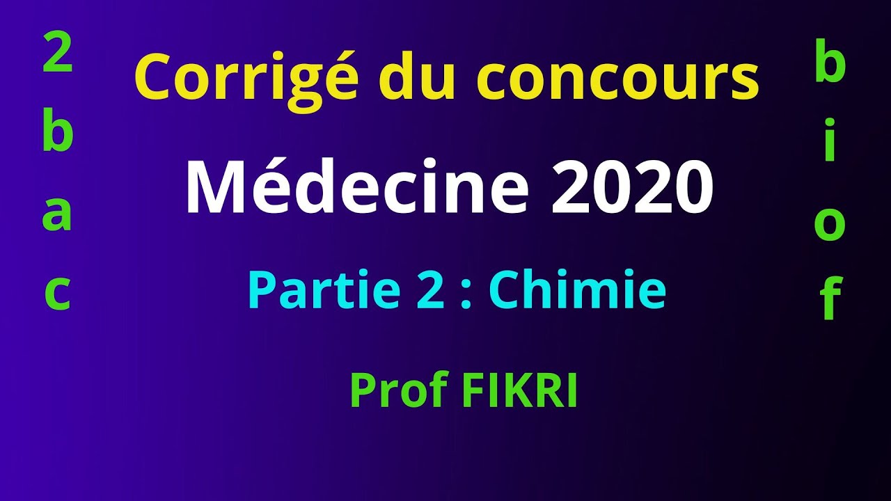 Correction concours médecine 2020 : (partie 2) Chimie