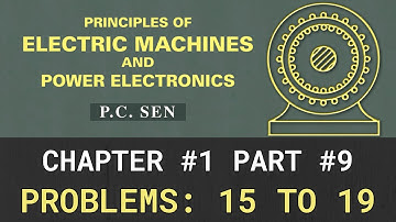 Chapter 1: Problems: 15 to 19, Principles of electric machines & power electronics