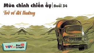 Mùa Chinh Chiến Ấy Buổi 34 - Truyện Về Chiến Tranh | Đọc Truyện Đêm Khuya Đài Tiếng Nói Việt Nam 434