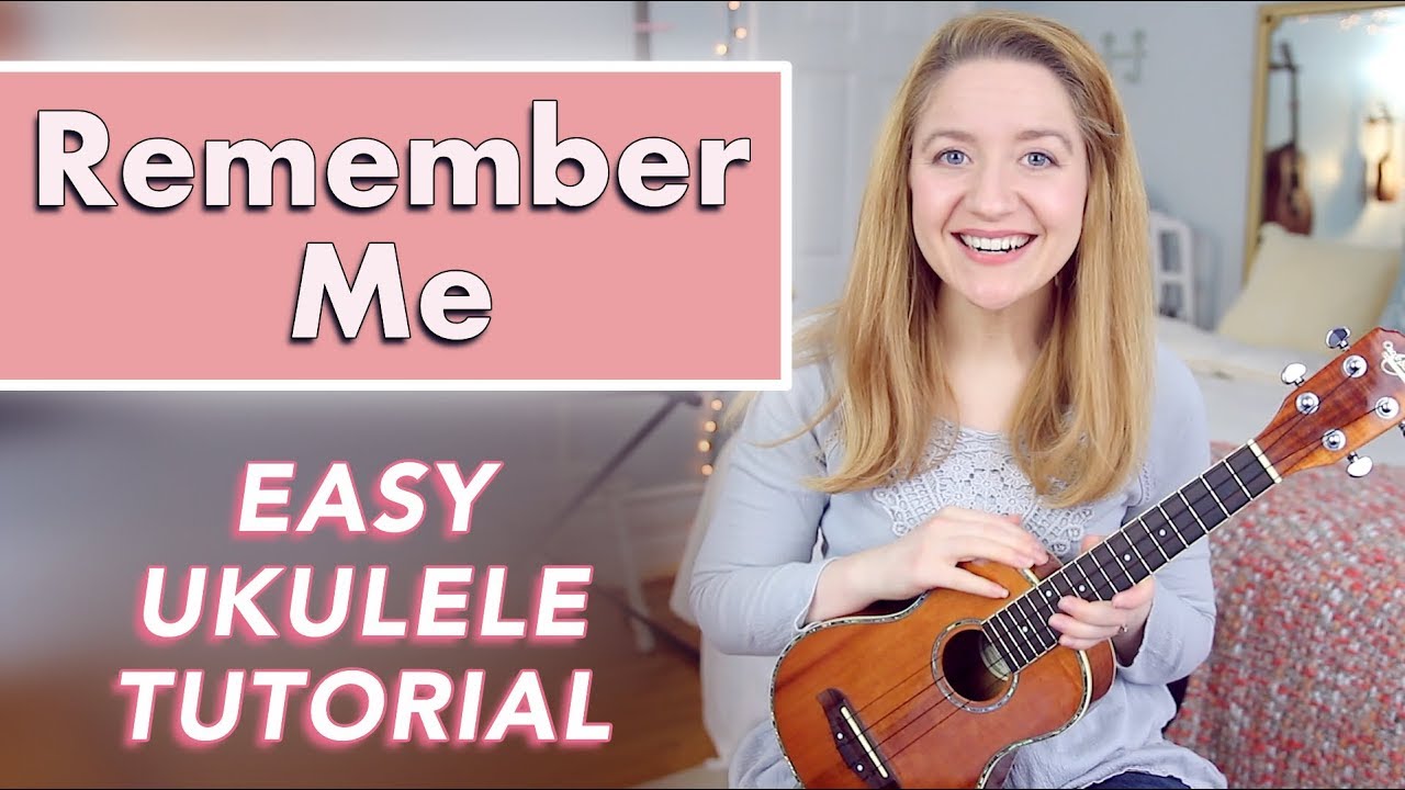 Remember Me - Coco (Easy Ukulele Tutorial) - Youtube