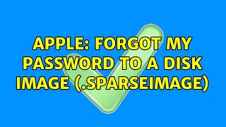 Apple: Forgot my password to a disk image (.sparseimage) (4 Solutions!!)