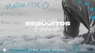 Rebujitos - Extraterrestre (Lyric Video Oficial)