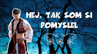 Spievanky - Hej, tak som si pomyslel (Hej, tak rúbali do mňa)