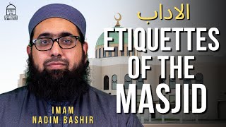 Etiquettes of the Masjid #5 | Isha Khatira | Imam Nadim Bashir