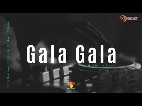 DJ GALA GALA   RHOMA IRAMA   69 PROJECT   Uwitz Haheho