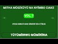 TŨTŨMĨIRWO MŨMĨRĨRIA // MITHA MŨGĨKŨYŨ NA NYĨMBO CIAKE