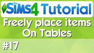 The Sims 4 Tutorial - #17 - Freely Place Items on Desks