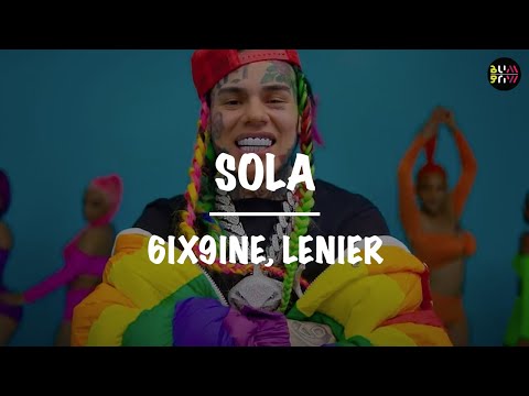 6ix9ine (feat. Lenier) || Sola (Letra/Lyrics)