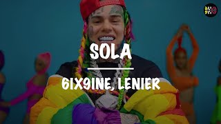 6ix9ine (feat. Lenier) || Sola (Letra/Lyrics)