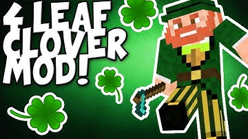 Minecraft Mod Showcase! FOUR LEAF CLOVER MOD!