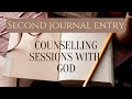 Second Journal Entry - Counselling Sessions with God