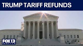 Supreme Court forces massive tariff refund | FOX 13 Seattle