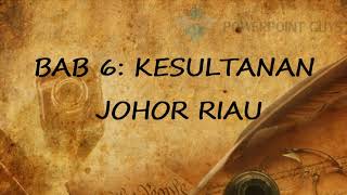 Nota ringkas dan padat Sejarah Tingkatan 2 Bab 6: Kesultanan Johor Riau