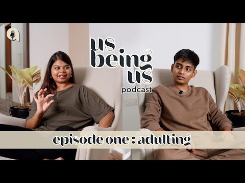 Epi 1. Adulting | Us Being Us - Podcast