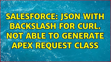 Salesforce: JSON with backslash for CURL. Not able to generate Apex request class