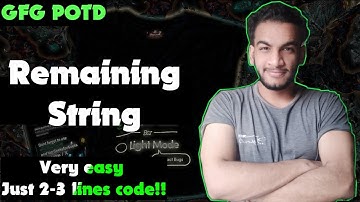 Remaining String | gfg potd | 16-07-24 | GFG Problem of the day