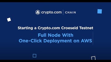 Starting a Full Node with AWS One-click Deployment on the Crypto.com Croeseid Testnet