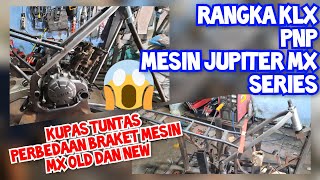 Rangka Klx Untuk Mesin Jupiter Mx Old Dan Jupiter Mx New. Apa Bedanya ..???? Ini Jawabannya