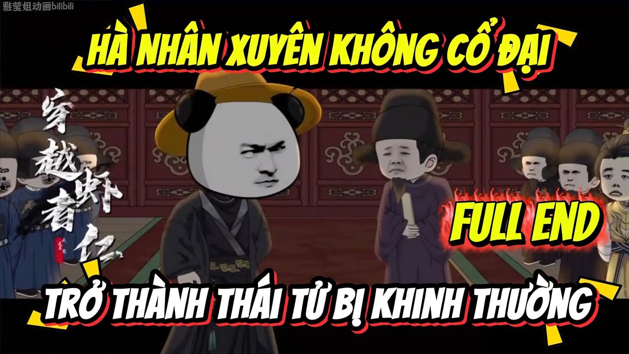 Hà Nhân Xuyên Không Cổ Đại Trở Thành Thái Tử Bị Khinh Thường - Full End | Hà Nhân TV
