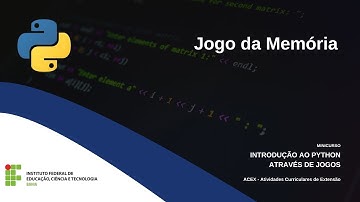 Jogo da Memória - Minicurso Introdução ao Python através de jogos -  JOGO EXTRA