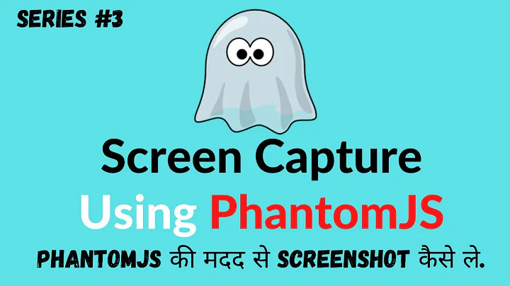 Screen Capture Using PhantomJS In Hindi Part 3 || Take a ScreenShot Using PhantomJS