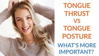Tongue Thrust vs. Tongue Posture - What