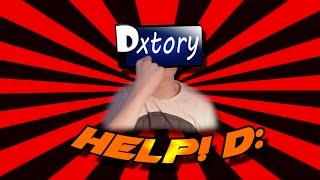 DxTory PROBLEM FIX  HELP NEEDED