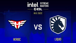 Heroic vs Liquid | Map 1 Vertigo | IEM Rio Major 2022 - Legends Stage