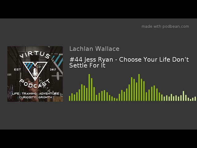 S1E44 · Jess Ryan: Choose Your Life Don't Settle For It episode artwork