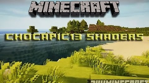 Chocapic13 Shaders Mod 1.19.4 | 1.15.2/1.14.4/1.11.2- Mod shaders