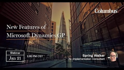 New Features of Microsoft Dynamics GP