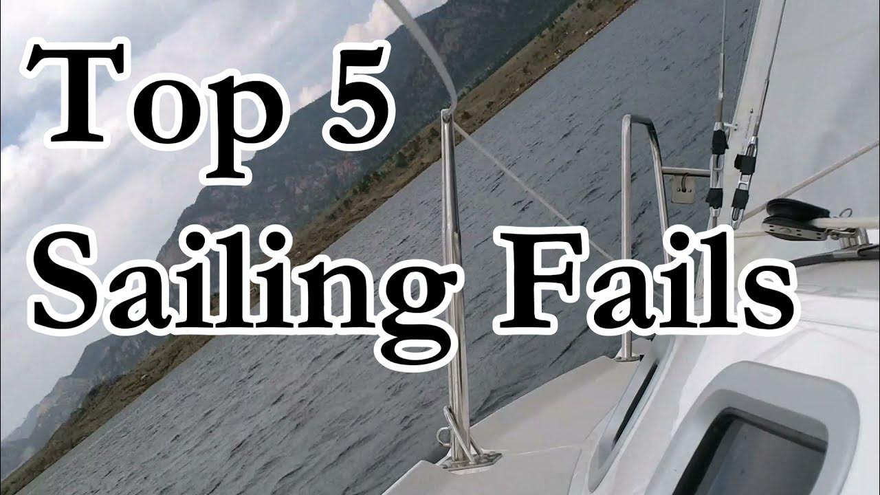 Top 5 Sailing Fails YouTube