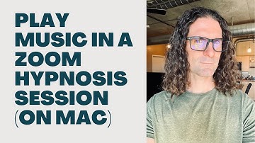 How to play music in a Zoom hypnosis session on a Mac with Audio Hijack and Loopback