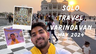 SOLO TRAVEL VARINDAVAN 2024 | A TRIP TO FIND MYSELF| OYE NIKHIL😍 #explore #travel #trip