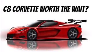 Chevy C8 Mid Engine Chevrolet Corvette worth the wait