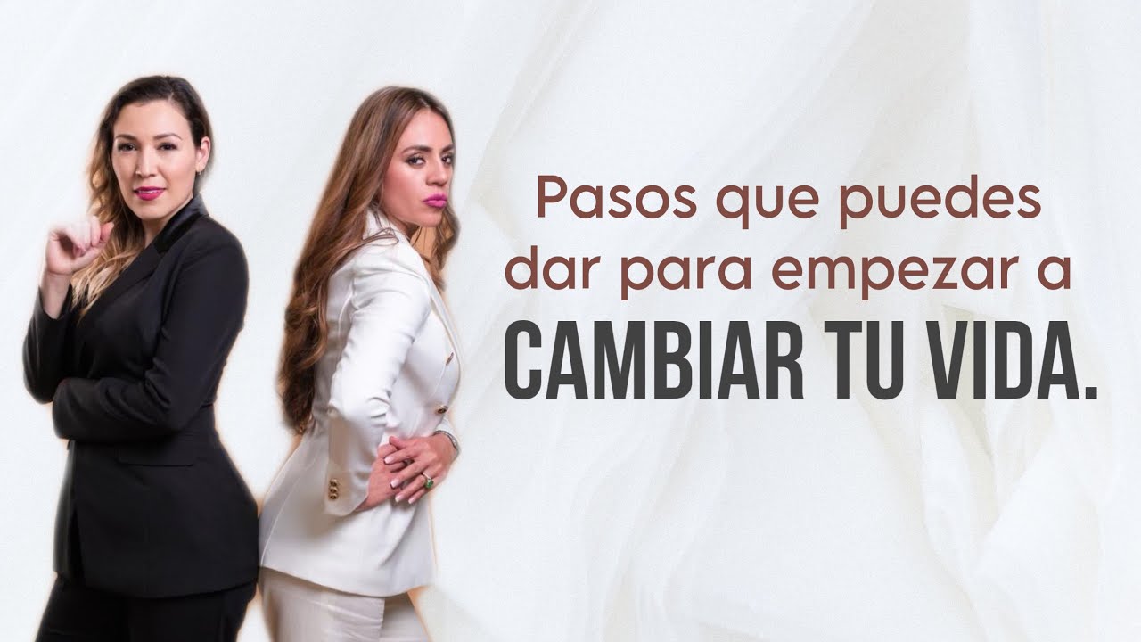 Pasos que puedes dar para empezar a cambiar tu vida | en vivo - YouTube
