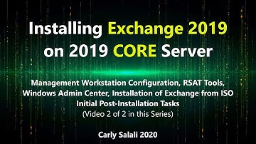 Exchange 2019 CORE Server Installation and Configuration: 2 of 2