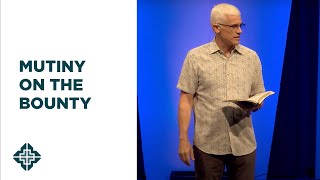 Mutiny on the Bounty | 2 Thessalonians 2:1-4 | David Daniels | Central Bible Church