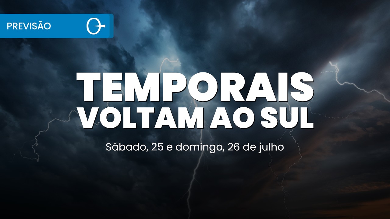 Chuva diminui no Sudeste e volta a ganhar força no Sul | Previsão do tempo 25 e 26/07/2026