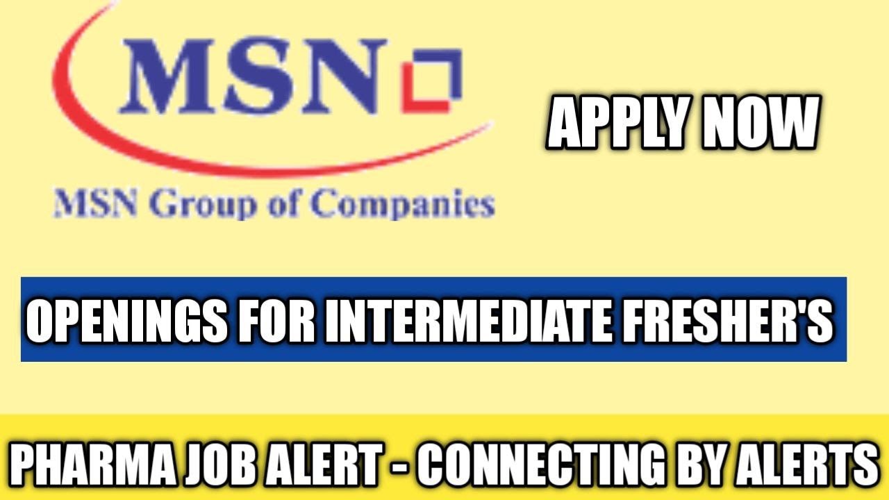 MSN Laboratories Recruitment Drive Freshers | MSN Laboratories Jobs ...