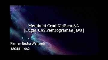 Membuat Crud | NetBeans 8.2 | Pemrograman Java | UAS |