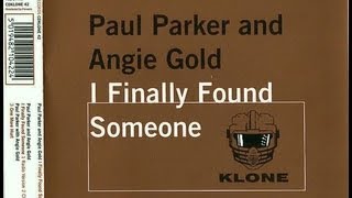 Paul Parker & Angie Gold - I Finally Found Someone (HD)