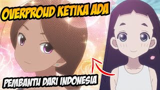 Di Anime Ada Pembantu Dari Indonesia. Kok Bangga? -