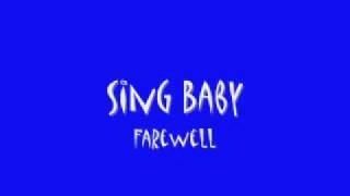Video thumbnail of "Sing Baby - Farewell"