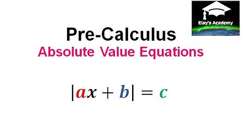 Pre-Calculus | Algebra | Absolute Value Equations