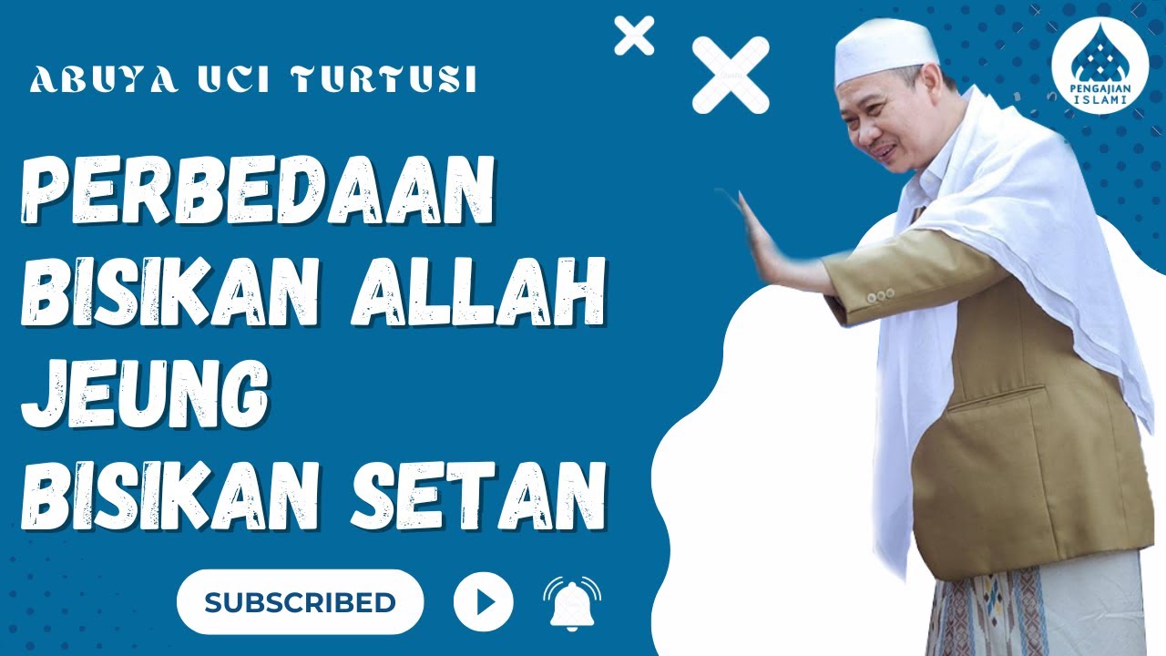 PERBEDAAN BISIKAN ALLAH JEUNG SETAN - ABUYA UCI